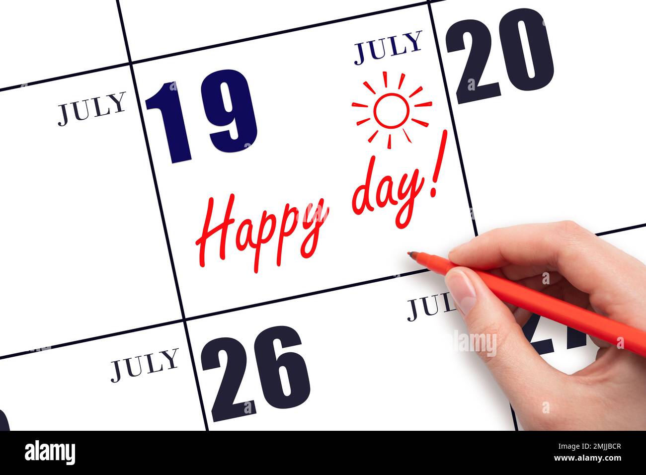 19th° giorno di luglio. Scrivere a mano il testo HAPPY DAY e disegnare il sole sulla data del calendario 19 luglio. Salvare la data. Vacanza. Motivazione. Mese estivo, Foto Stock