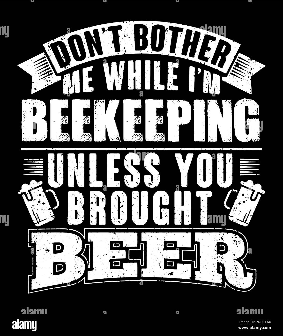 Non disturbarmi mentre mi apicoltura a meno che tu non abbia portato la birra. Illustrazione Vettoriale