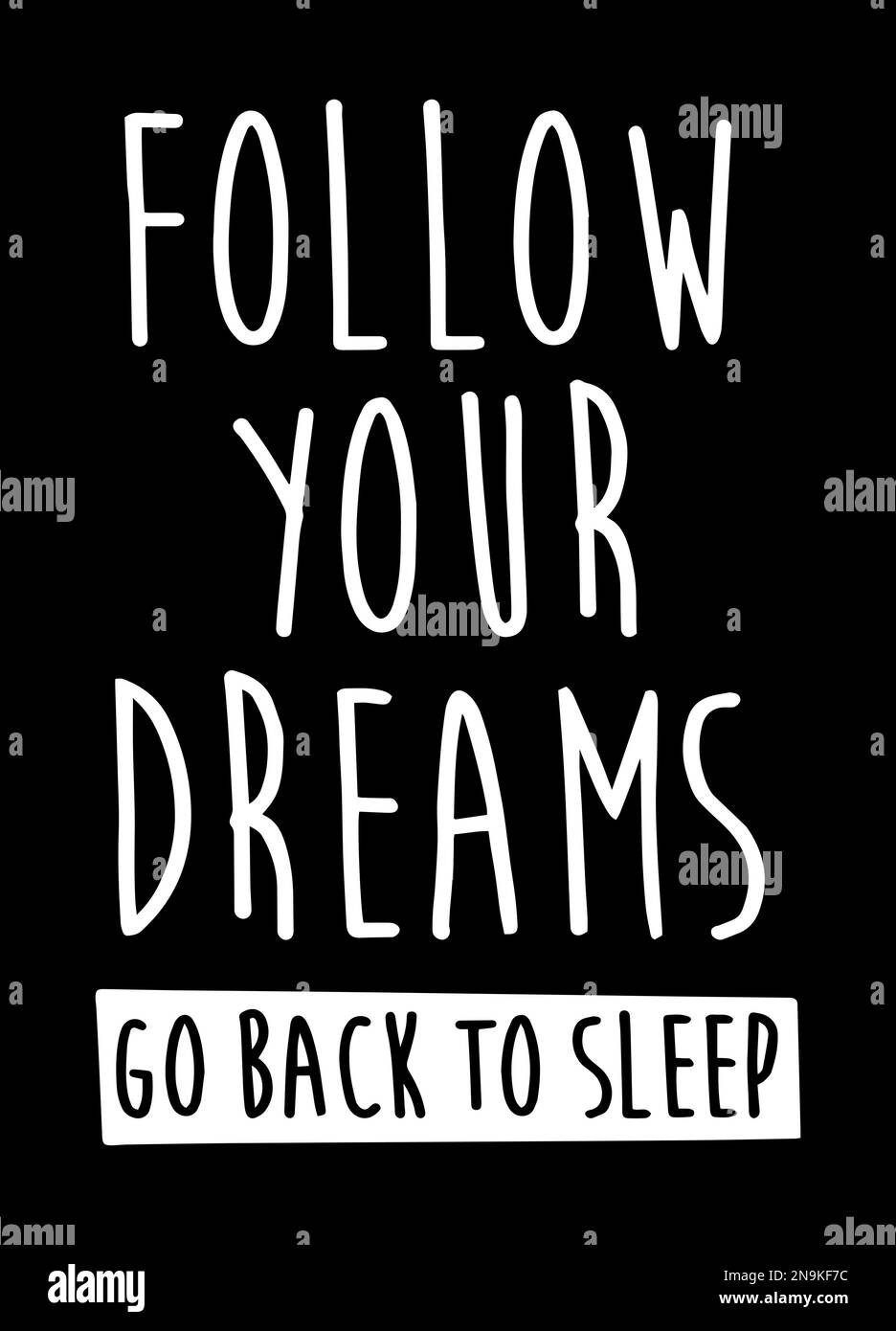 Segui i tuoi sogni Torna a dormire. Divertente disegno di citazione Illustrazione Vettoriale