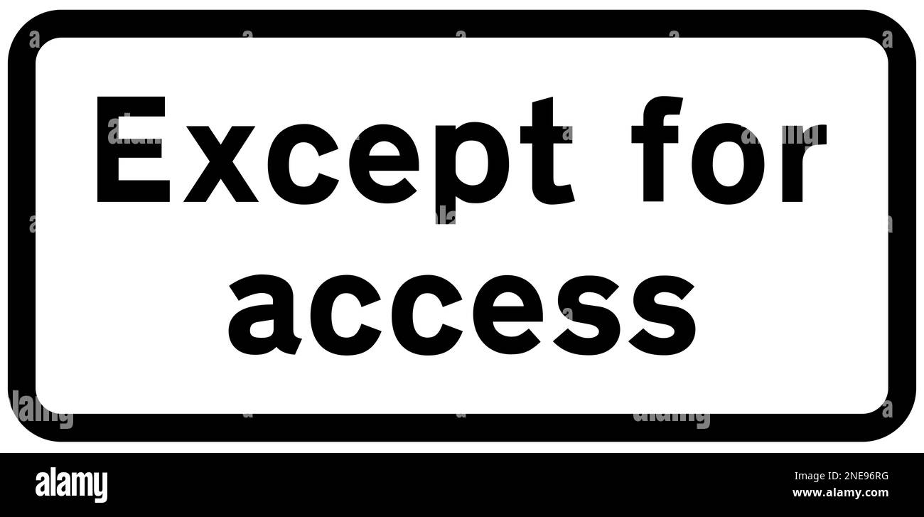 Tranne per l'accesso al segnale stradale britannico Foto Stock