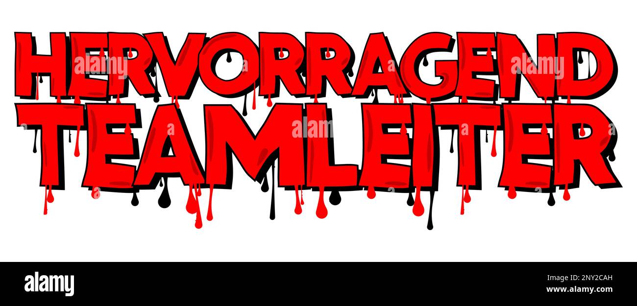 Parole tedesche per Hervorragend Teamleiter significa leader di squadra eccezionale. Tag Graffiti. Astratto decorazione di Street art moderna eseguita in pittura urbana Illustrazione Vettoriale