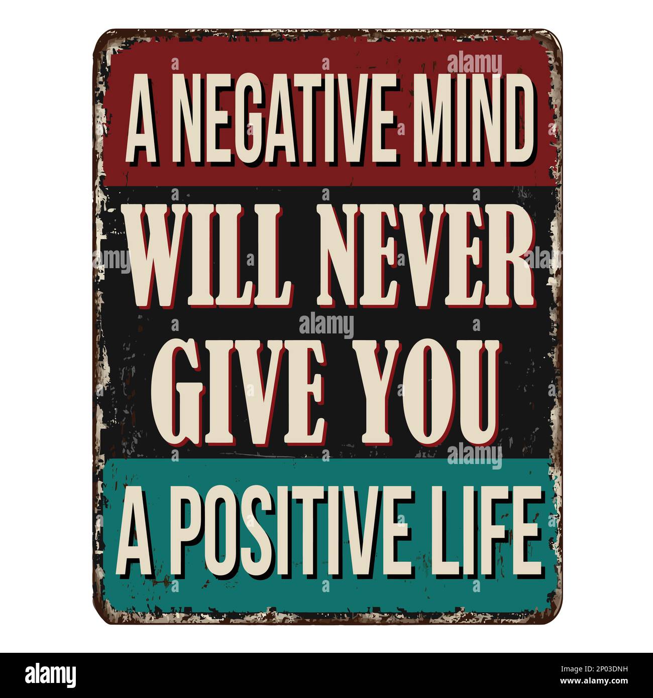 Una mente negativa non vi darà mai un segno positivo di metallo arrugginito vintage vita su uno sfondo bianco, illustrazione vettoriale Illustrazione Vettoriale