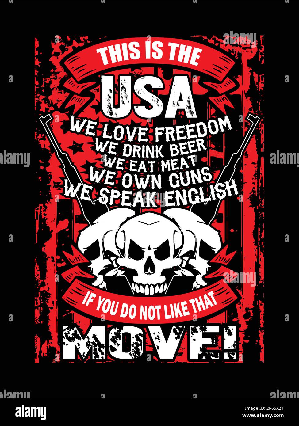Sono gli Stati Uniti. Amiamo la libertà, beviamo la birra, mangiamo carne, possediamo le armi, parliamo inglese, Se non ti piace, MUOVITI! Illustrazione Vettoriale