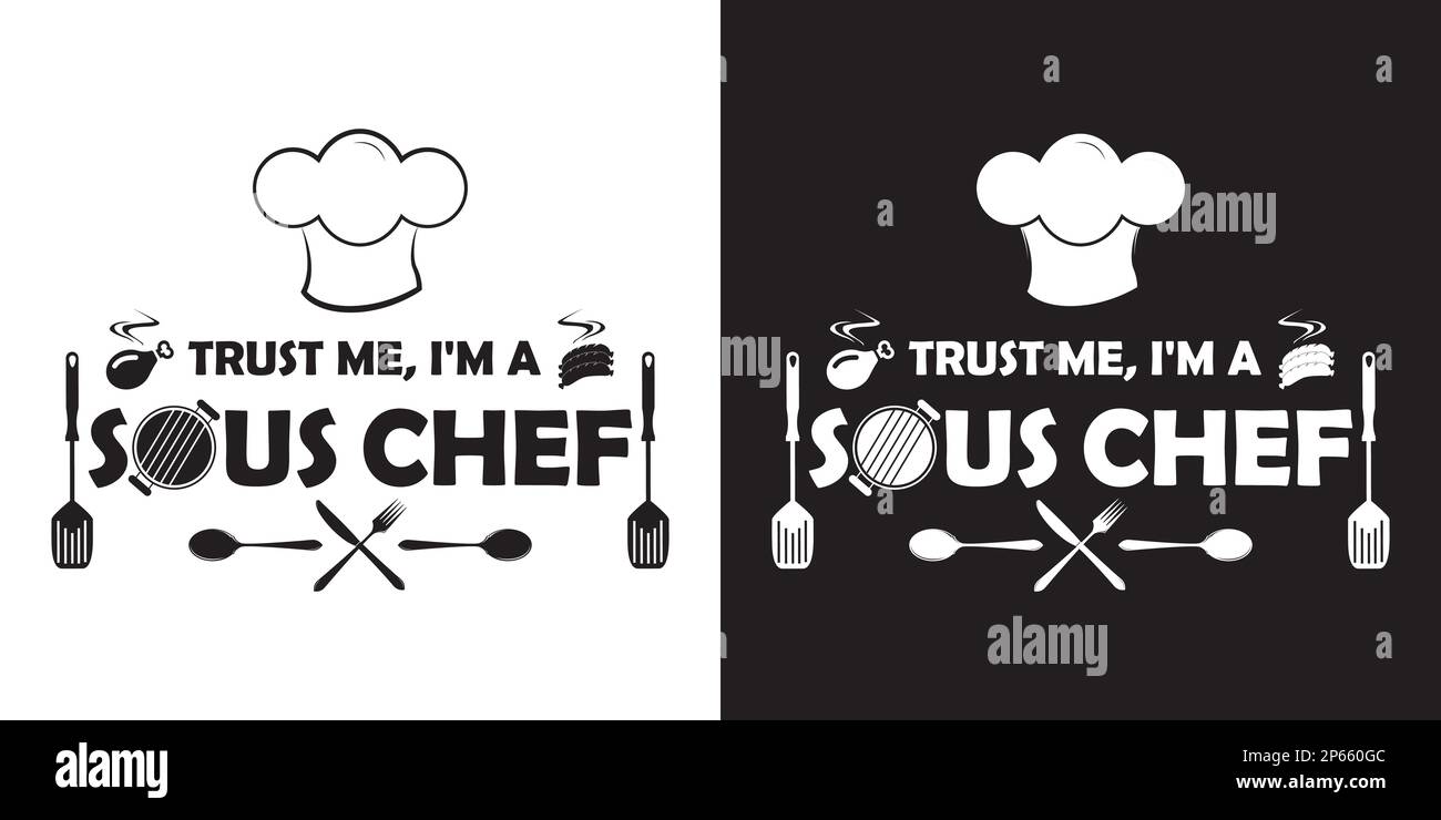 Fidatevi di me, sono un cuoco unico sous! Versione in bianco e nero a due colori. Design sous chef t-shirt. Illustrazione Vettoriale