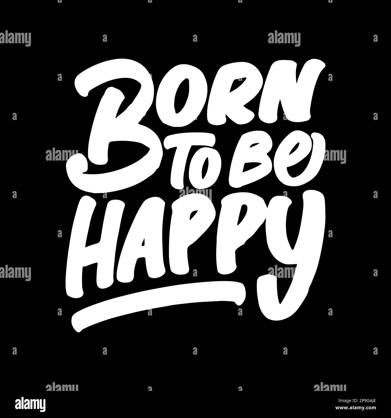 Born to Be Happy, Motivational Citazione modello per T-shirt, tazza, Poster o altro materiale promozionale. Illustrazione Vettoriale