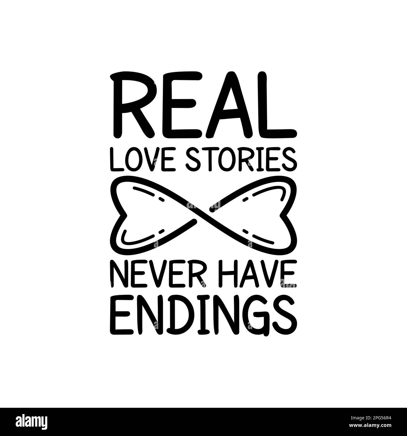 Le storie reali di amore non hanno mai fine, disegno di citazione di typography di amore per la T-shirt, la tazza, il poster o altro Merchandise. Illustrazione Vettoriale