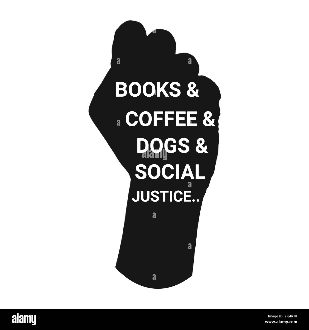 Silhouette nera di mano umana con testo Books & Coffee & Dogs & Social Justice su sfondo bianco. Illustrazione vettoriale Illustrazione Vettoriale
