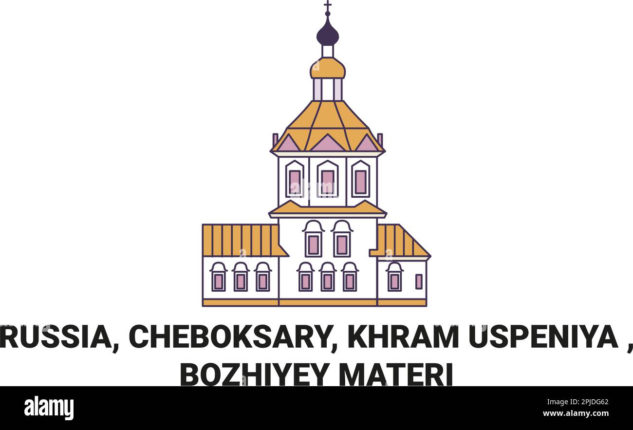 Russia, Keboksary, Khram Uspeniya , Bozhiyey Materi viaggio punto di riferimento vettore illustrazione Illustrazione Vettoriale