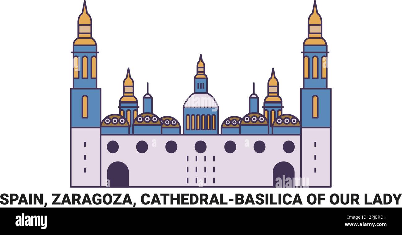 Spagna, Saragozza, Cathedralbasilica di nostra Signora, viaggio punto di riferimento vettore illustrazione Illustrazione Vettoriale