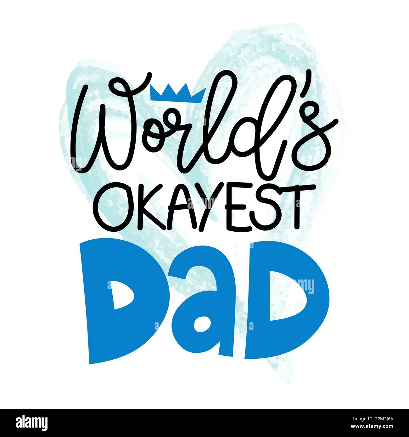 Il papà più okayest del mondo - lettere felici del Father's Day. Calligrafia fatta a mano con la mia propria calligrafia. Cartellino del giorno del Padre con corona. Ideale per t-shirt, tazza, Illustrazione Vettoriale