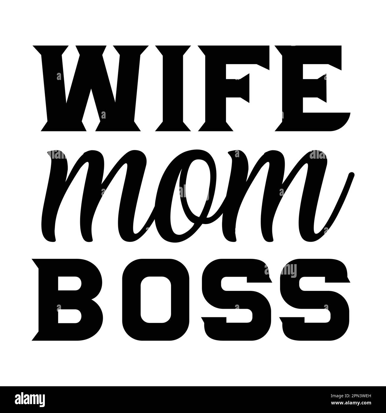 Moglie mom Boss, il disegno della camicia di tipografia di giorno della madre per l'amante mamma mommy mama calligrafia fatta a mano disegno del vettore Silhouette Illustrazione Vettoriale