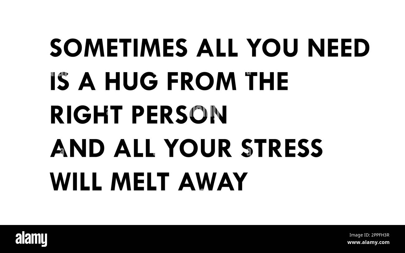 A volte tutto ciò di cui avete bisogno è un abbraccio dalla persona giusta e tutto il vostro stress si scioglierà Foto Stock