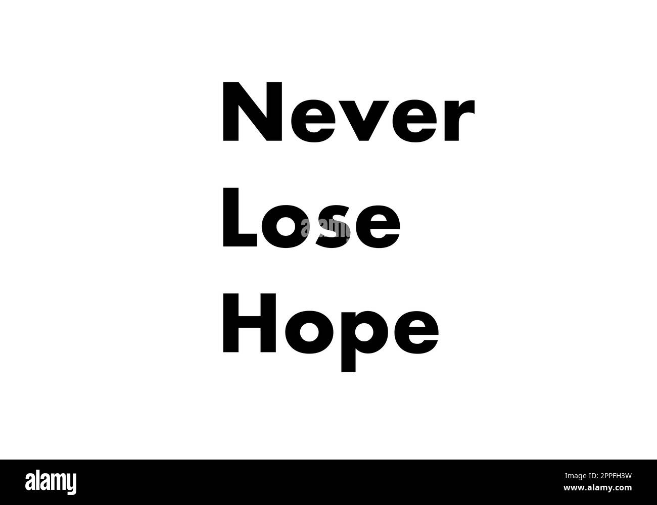 Non perdere mai la speranza. Citazioni motivazionali Foto Stock