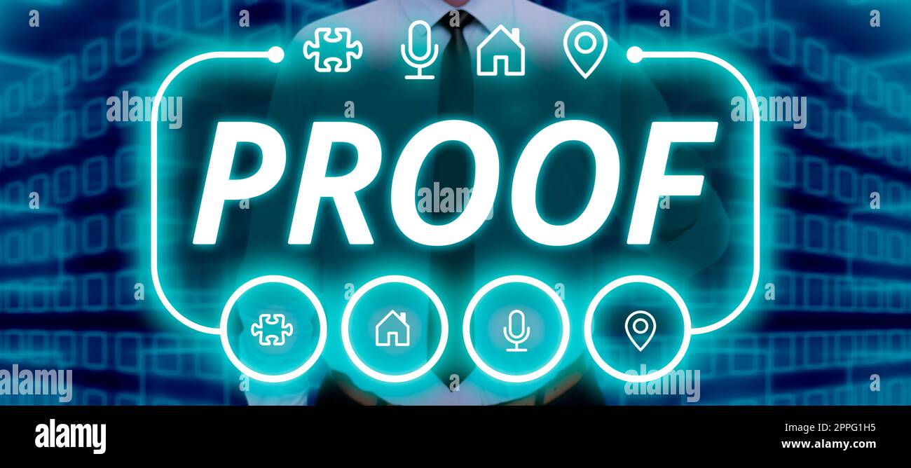 Testo che mostra la prova di ispirazione. Prova di idea di affari o argomento che stabilisce il fatto o la verità di dichiarazione Foto Stock