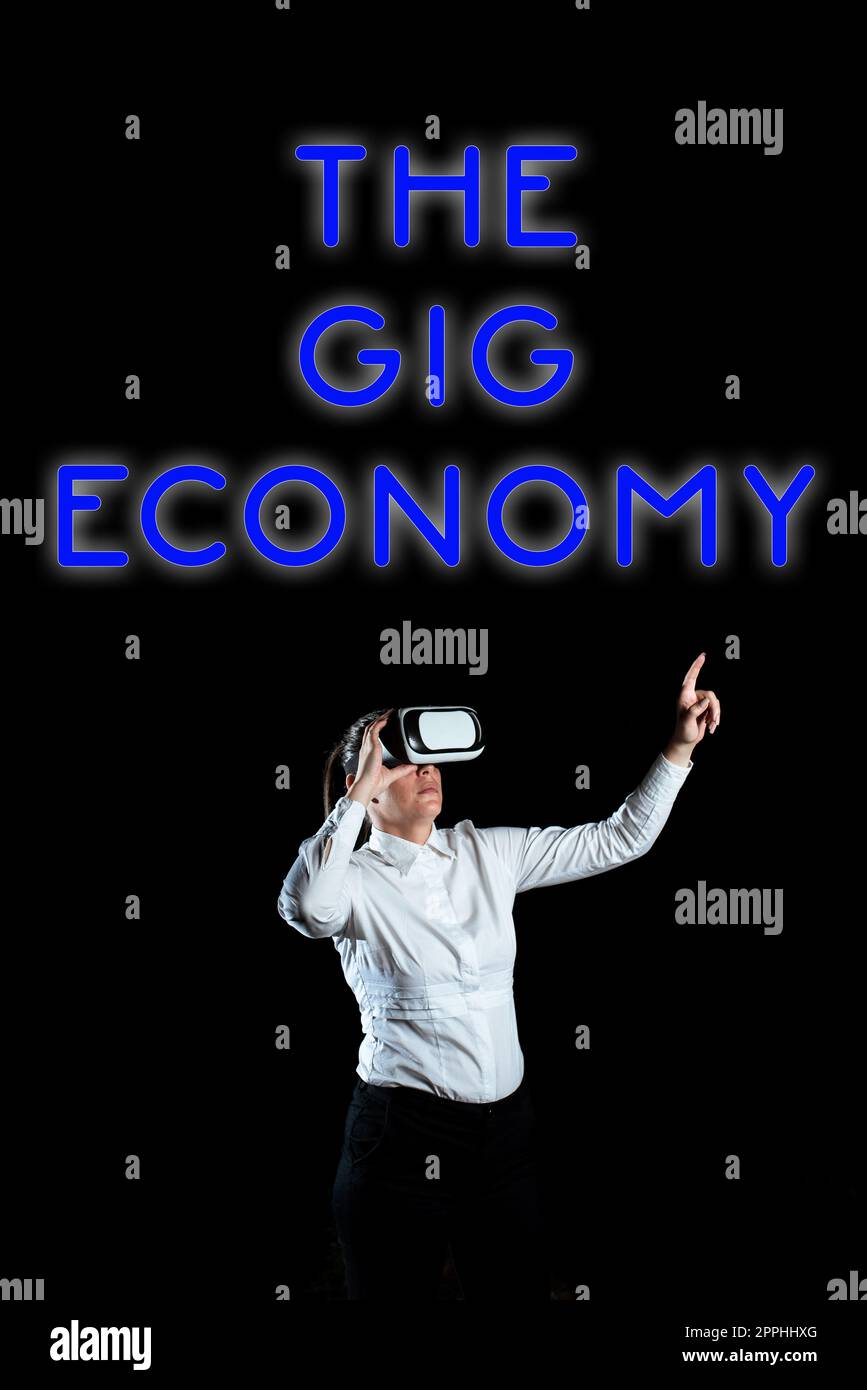 Cartello che mostra la Gig Economy. Business Concept mercato dei contratti a breve termine lavoro indipendente temporaneo Foto Stock