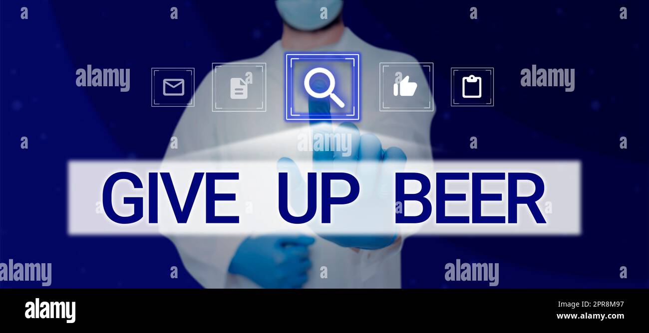 Testo che mostra ispirazione rinunciare alla birra. Internet Concept smettere di bere alcol trattamento per la dipendenza dieta sana Dottore toccare nuova ricerca tecnologia informatica con guanti sulle mani. Foto Stock