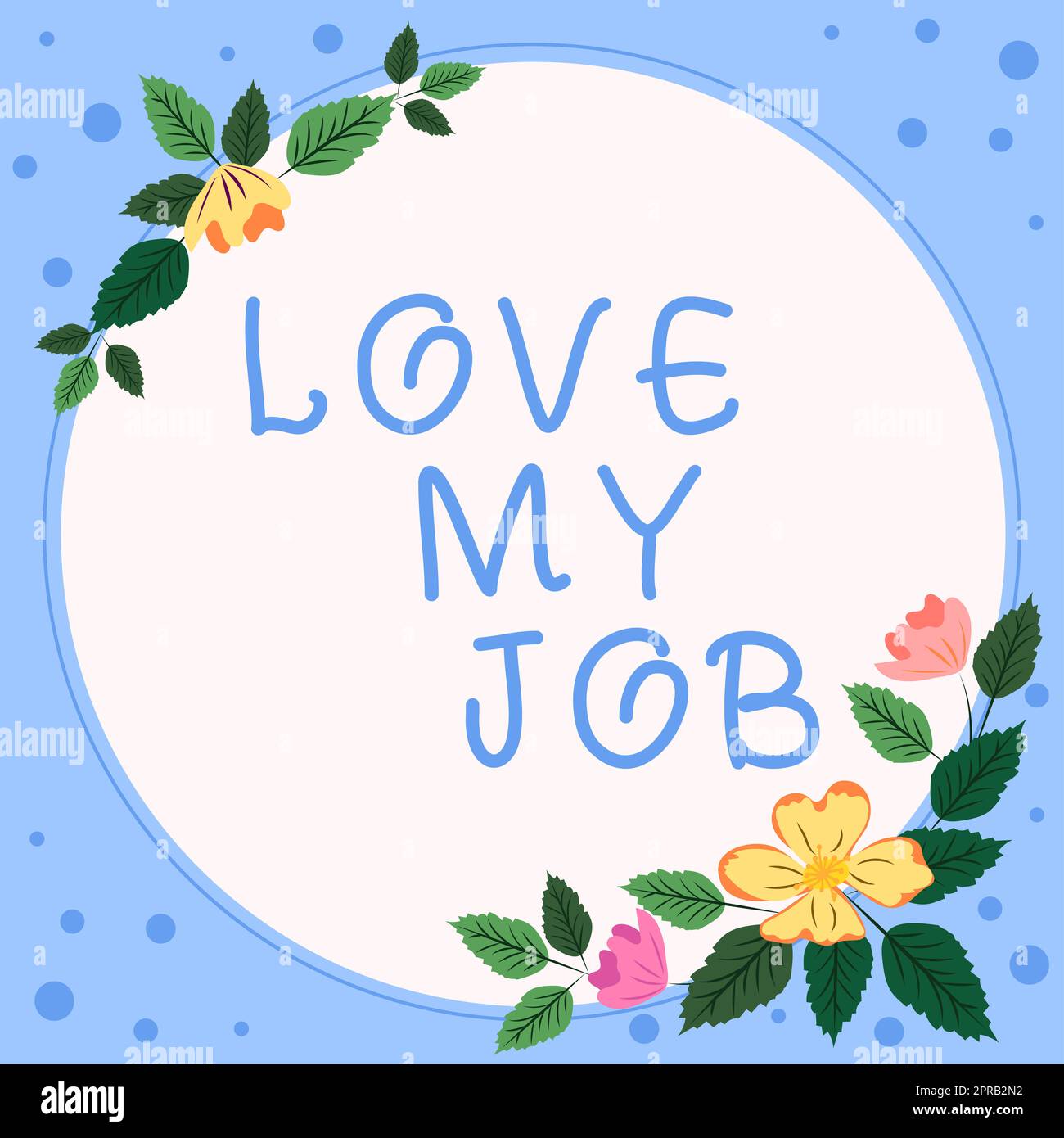 Testo che mostra ispirazione Love My Job. Internet Concept per essere soddisfatti del lavoro svolto da Frame con foglie e fiori intorno e annunci importanti all'interno. Foto Stock