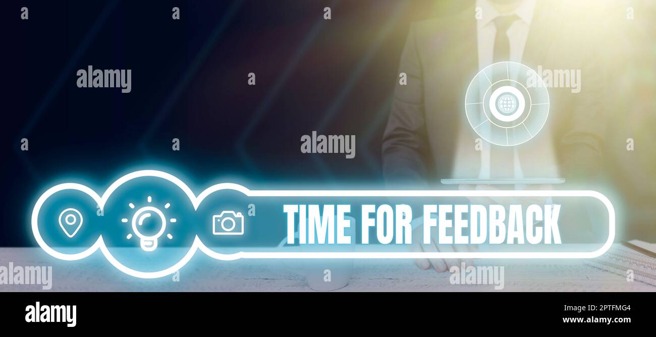 Segno che mostra il tempo per FeedbackNeed per rispondere o dare critica su qualcosa Valutazione, idea di affari necessità di rispondere o dare critica su qualcosa E. Foto Stock