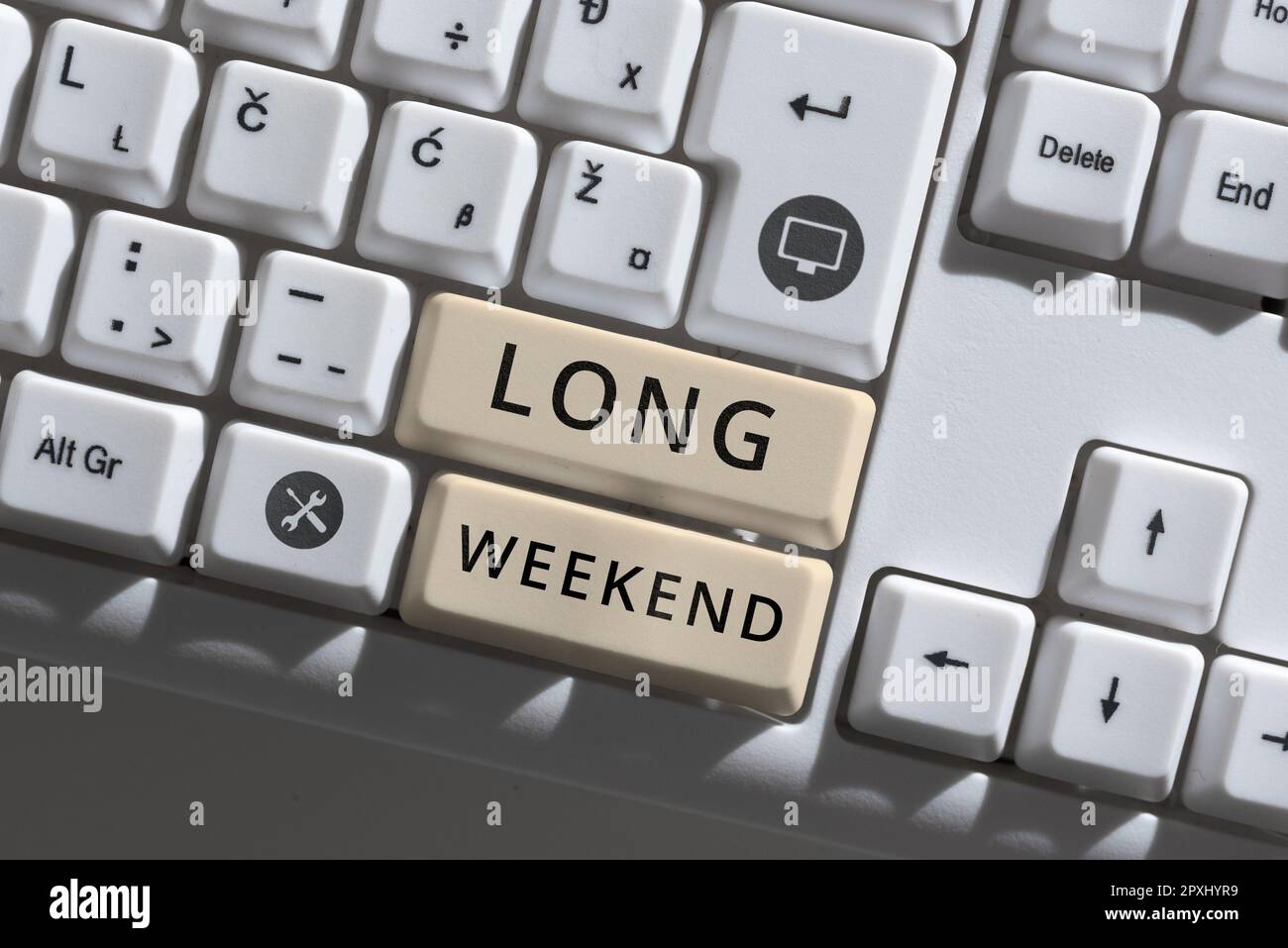 Cartello che mostra Long Weekend, Internet concetto vacanza prolungata stagione di vacanza rilassante tempo di ricreazione Foto Stock