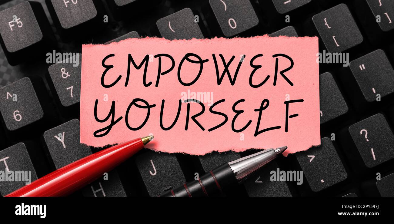 Scrittura a mano del testo Empower Yourself. Panoramica aziendale prendere il controllo della vita impostare gli obiettivi scelte positive Foto Stock
