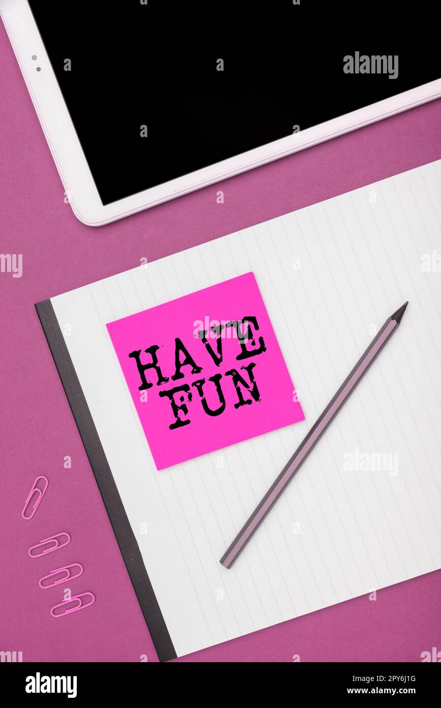 Scrittura visualizzazione testo Buon divertimento. L'approccio aziendale augura a qualcuno un buon momento e piacevole quando fanno qualcosa Foto Stock