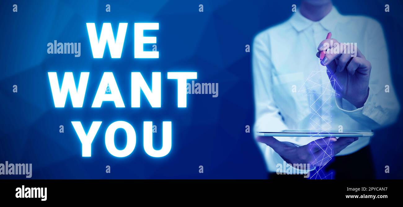 Segno di testo che mostra We Want You. Vetrina aziendale l'azienda vuole assumere posti vacanti in cerca di talenti lavoro Foto Stock