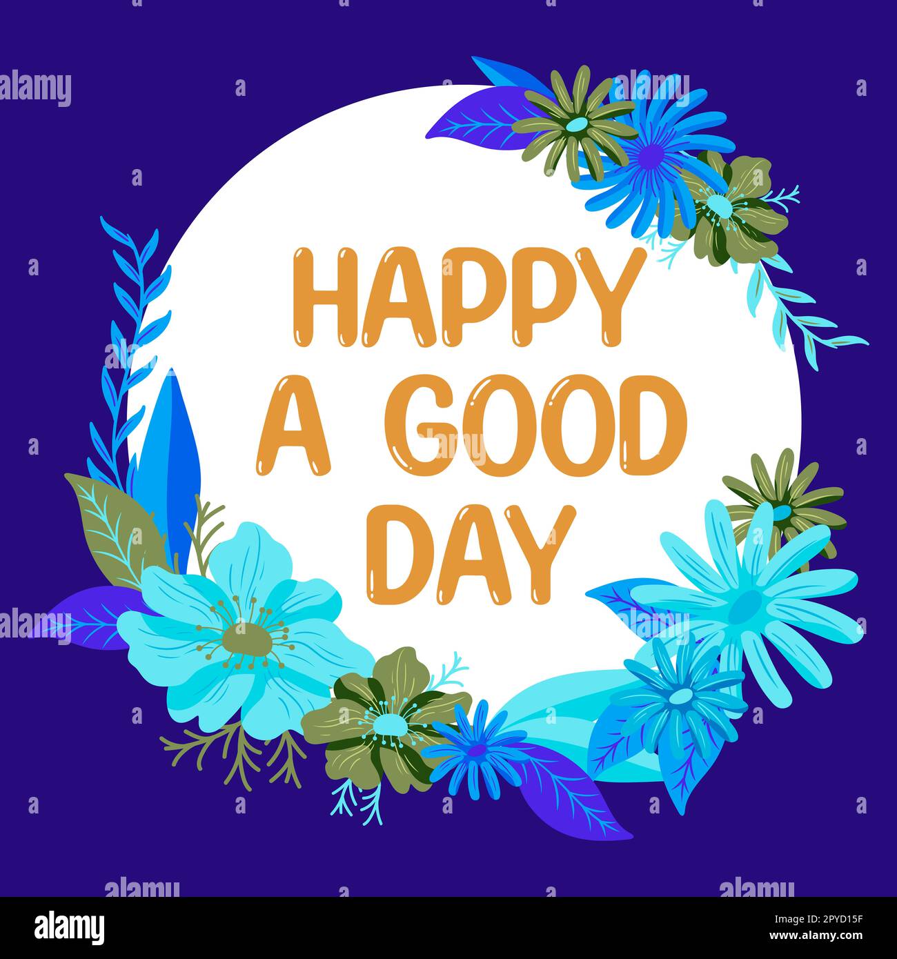 Cartello di testo con la scritta Happy A Good Day. Business Concept i migliori auguri per voi di avere momenti felici oggi motivazione Foto Stock