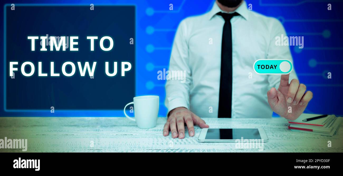 Segno che mostra il tempo di follow-up. Concetto significato richiesta dell'attività precedente o continuazione delle informazioni Foto Stock