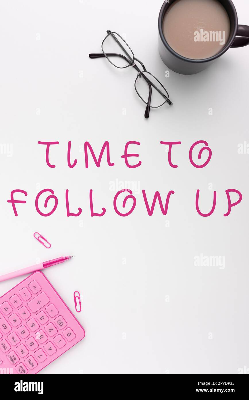 Scrittura visualizzazione testo tempo di follow-up. Idea aziendale richiesta dell'attività precedente o continuazione delle informazioni Foto Stock