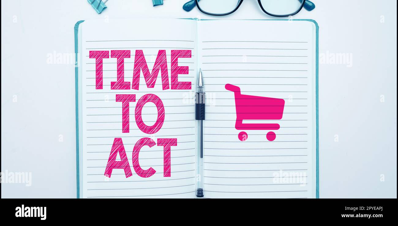 Testo della scrittura è il momento di agire. Foto concettuale di farlo ora risposta immediata qualcosa deve essere fatto Foto Stock