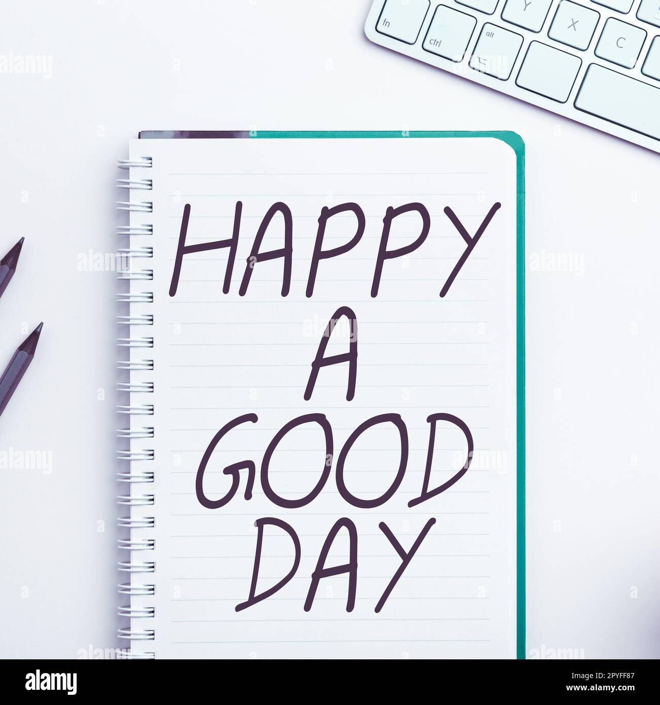 Scrittura a mano segno felice Un buon giorno. Vetrina di affari auguri per voi di avere momenti felici oggi motivazione Foto Stock