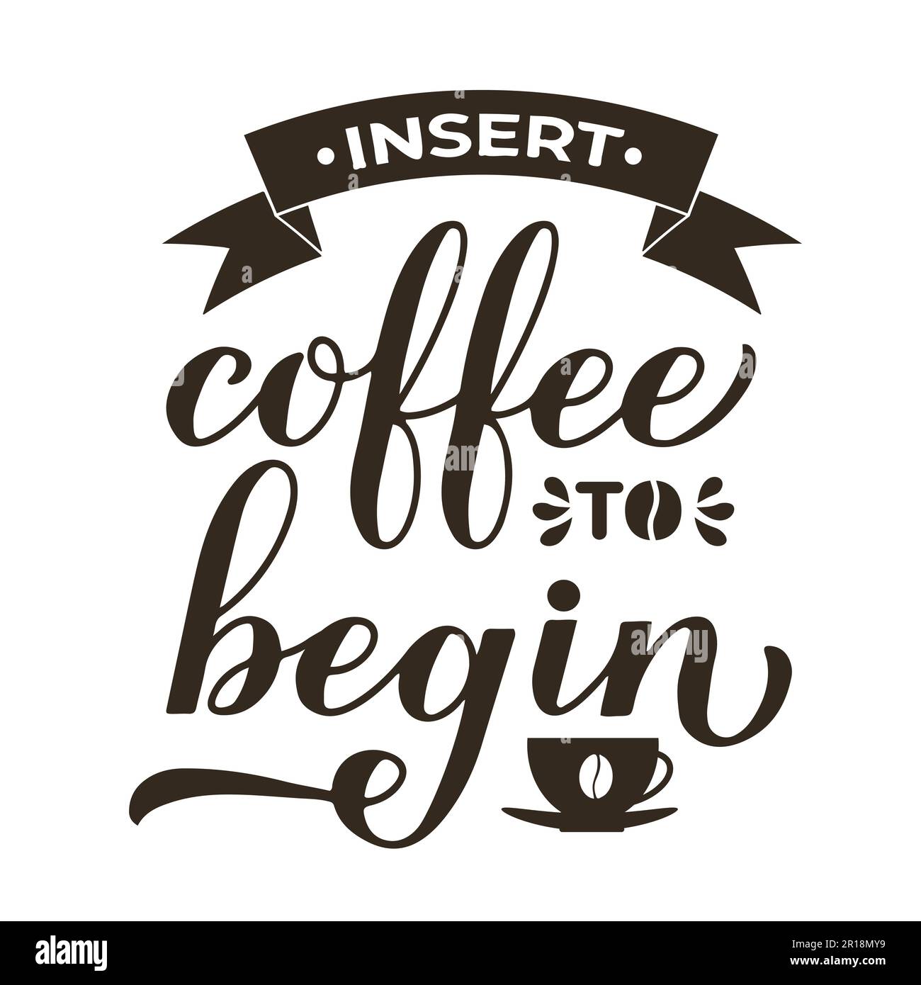 Inserire il caffè per iniziare calligraphy scrittura a mano. Citazione divertente del caffè. Cucina segno. Modello vettoriale per banner, poster tipografico, adesivi, tazza, shi Illustrazione Vettoriale