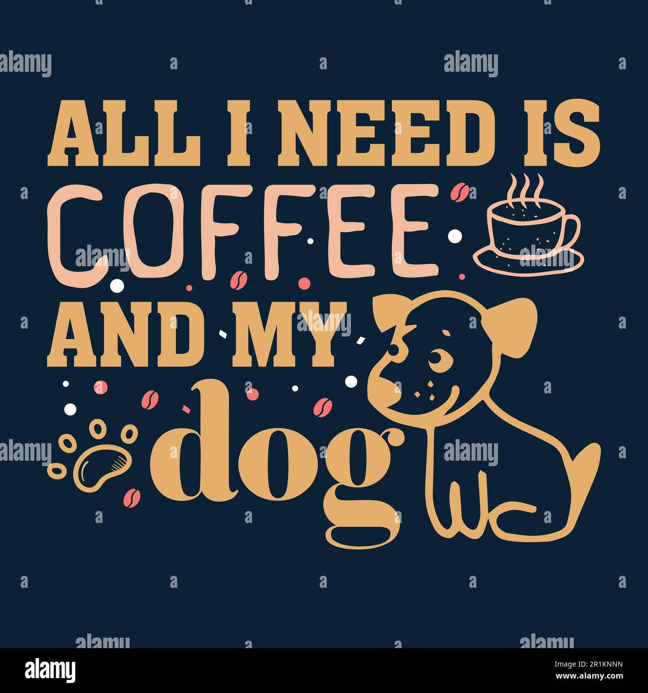 Tutto quello di cui ho bisogno è il caffè e il mio cane-divertente disegno t-shirt cane Illustrazione Vettoriale