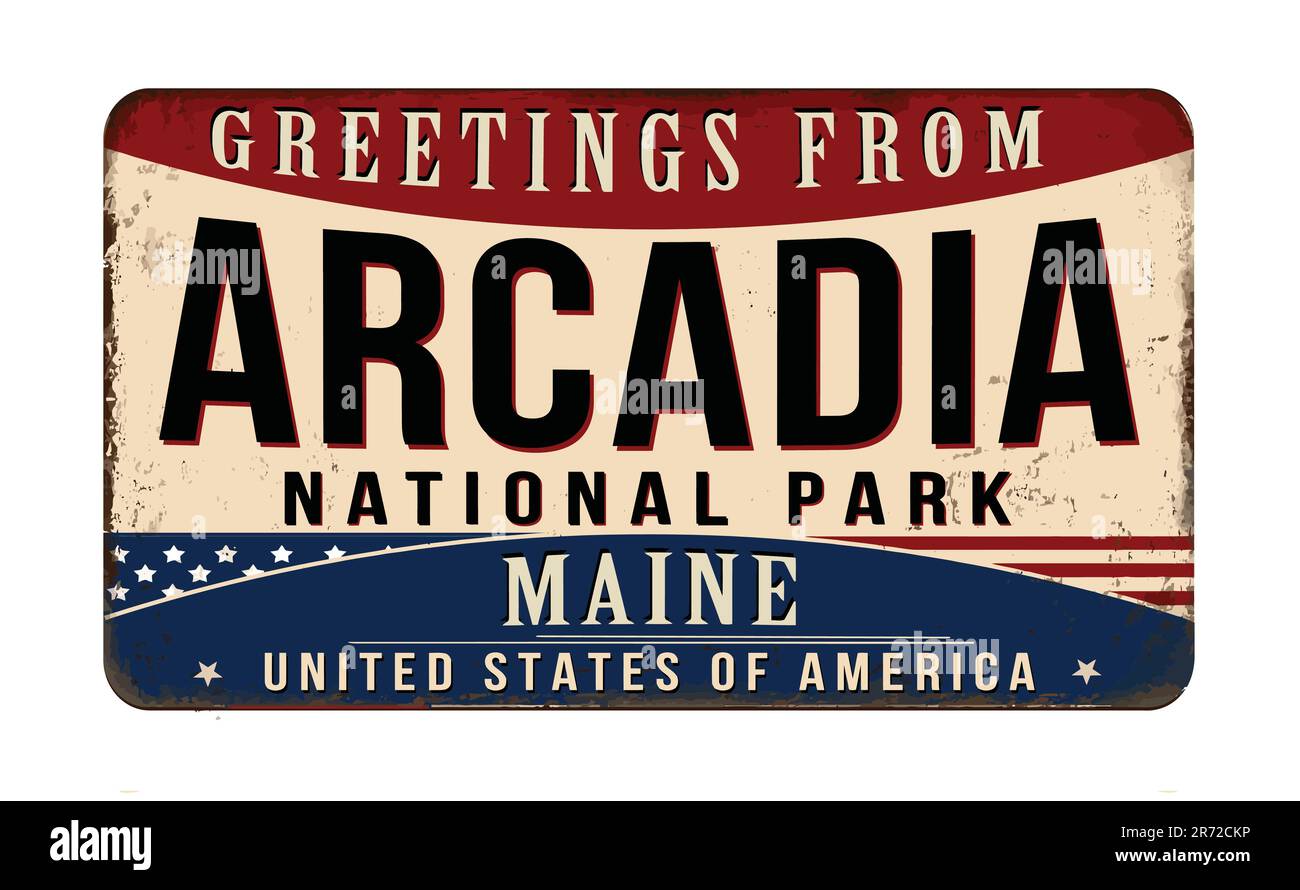 Saluti da Arcadia National Park vintage arrugginito metallo segno su sfondo bianco, illustrazione vettoriale Illustrazione Vettoriale