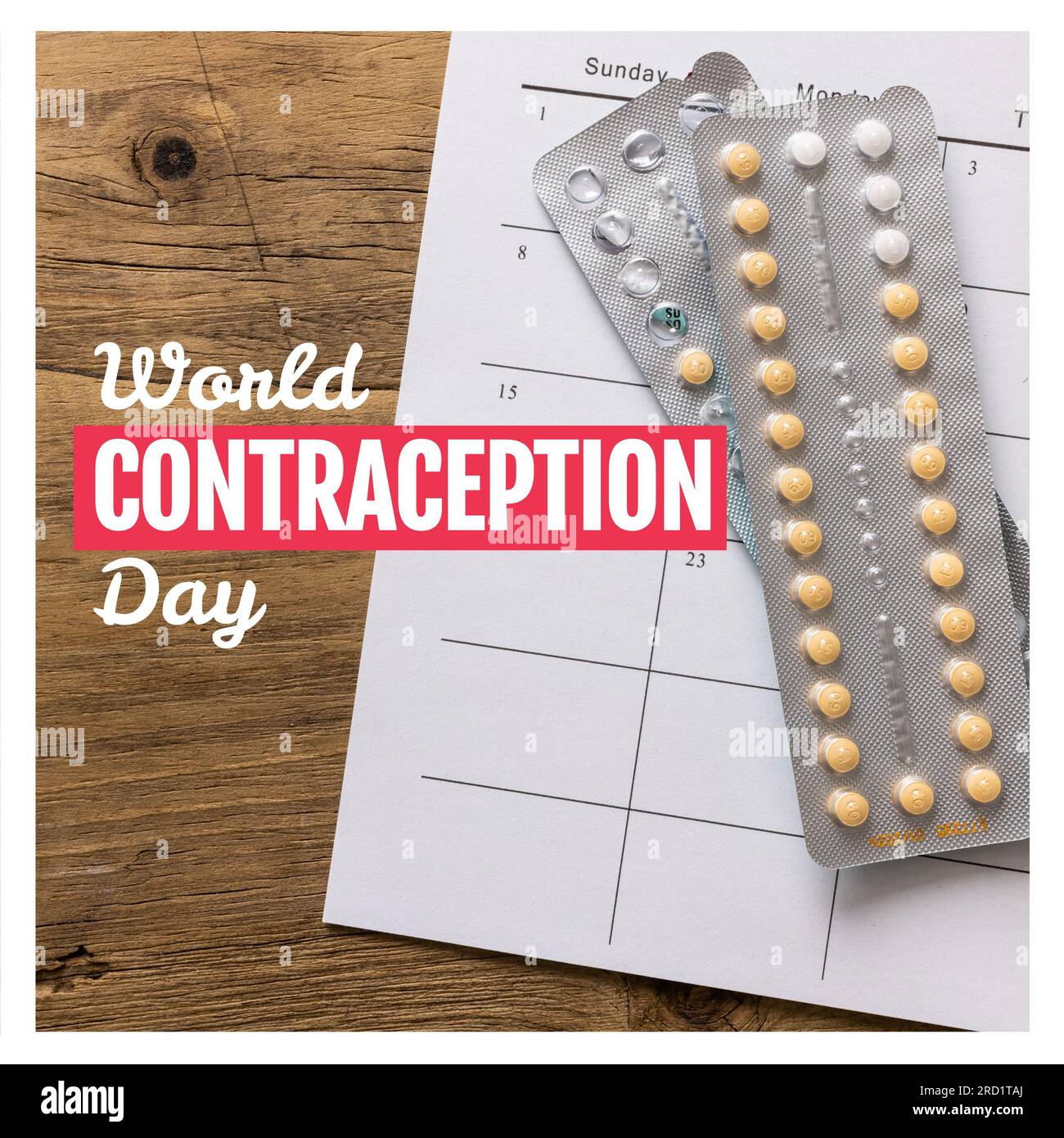 Testo del giorno mondiale della contraccezione sulle pillole contraccettive e calendario su un tavolo di legno Foto Stock