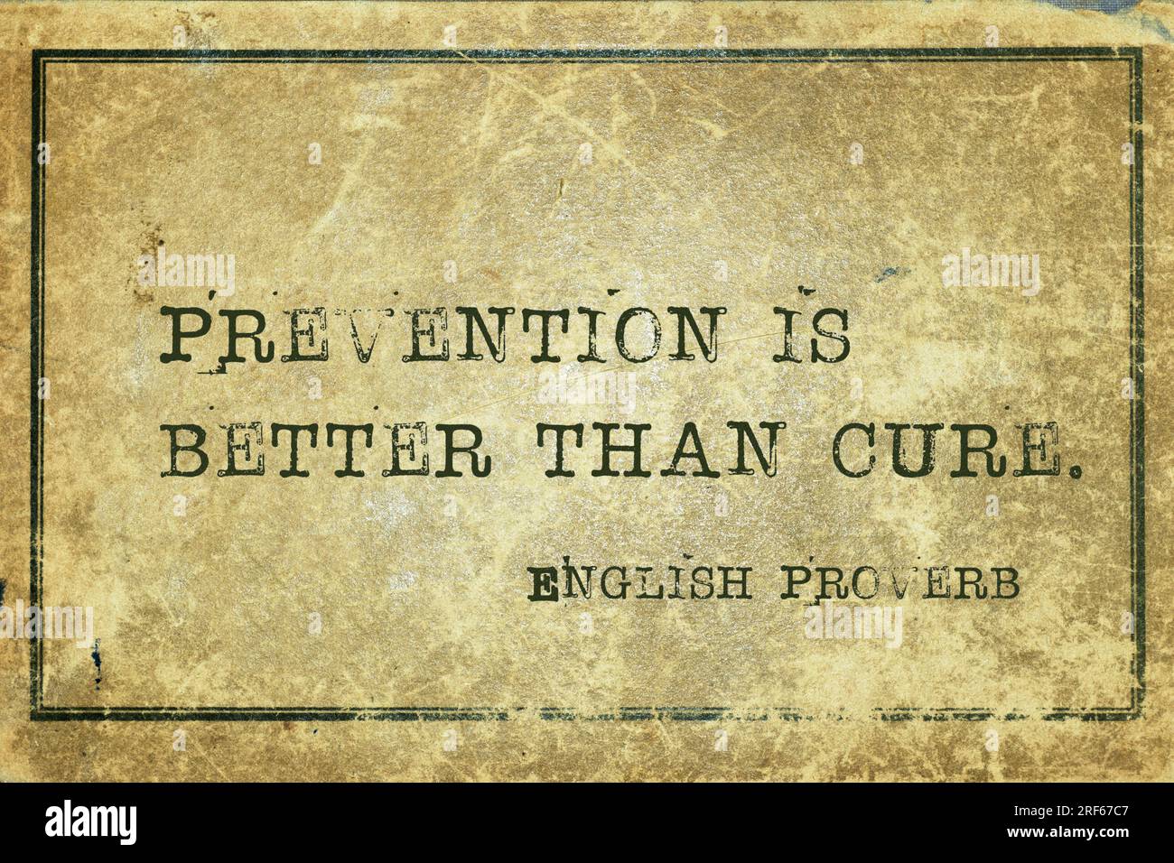 Prevenire è meglio che curare - antico proverbio inglese stampato su cartoncino vintage grunge Foto Stock