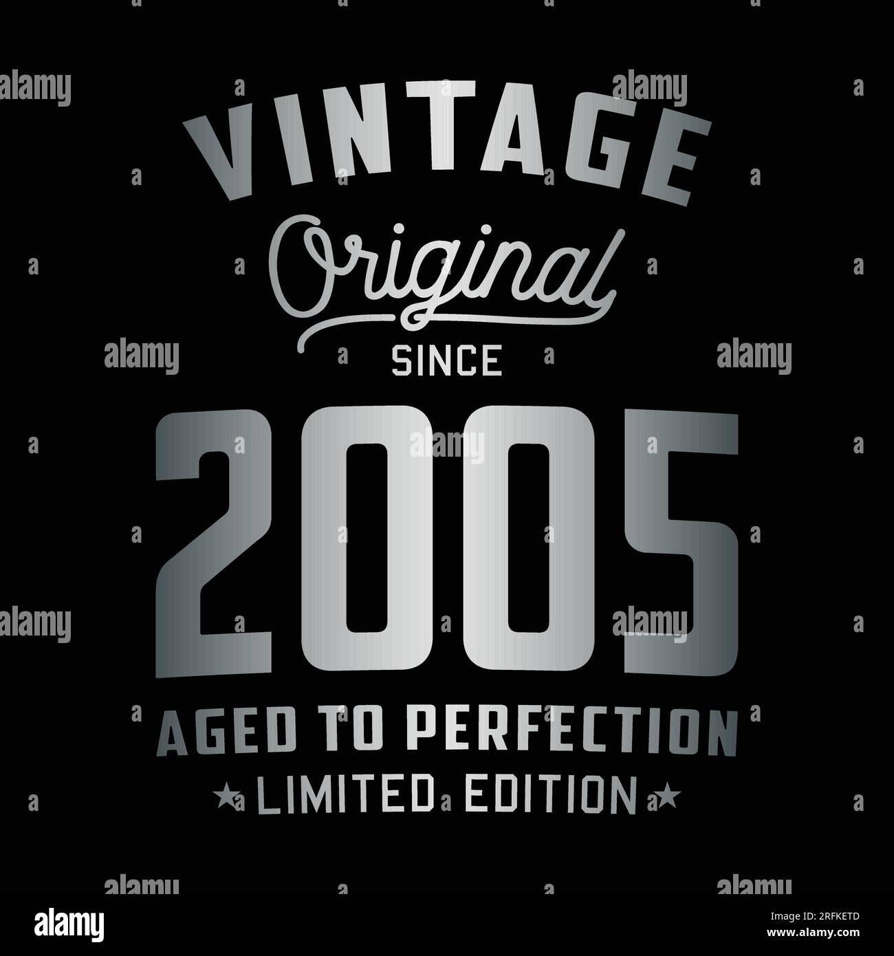 Vintage Original dal 2005. Invecchiato alla perfezione. T-shirt dal design autentico. Vettore e illustrazione. Illustrazione Vettoriale
