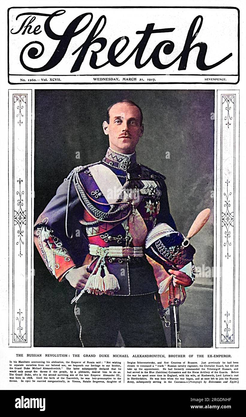 granduca Michele Alexandrovitch (1878-1918) fratello dello zar Nicola II Nella foto sulla copertina anteriore di The Sketch al momento in cui lo zar aveva abdicato in favore di suo fratello. Il Granduca Michele disse che avrebbe accettato il trono solo se il popolo, per plebiscito, avesse voluto che lo facesse. Fu imprigionato e infine assassinato il 13 giugno 1918. Foto Stock
