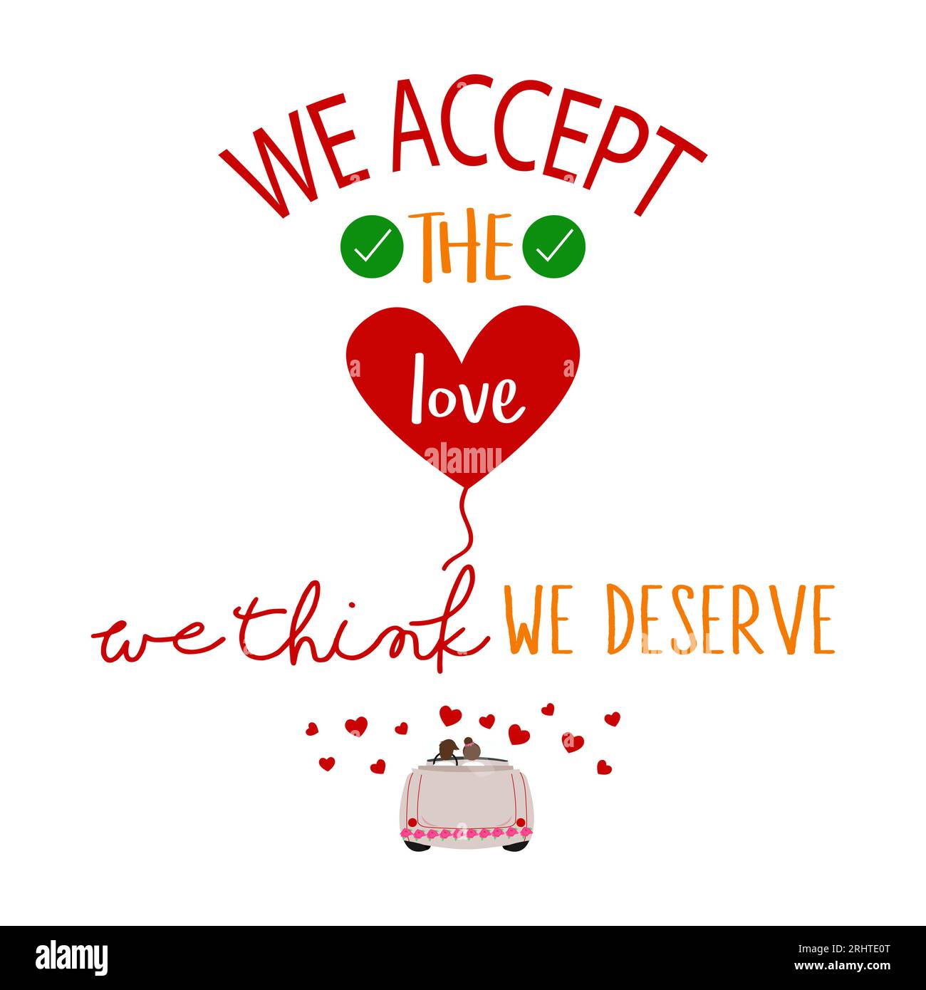 accettiamo l'amore che pensiamo di meritare citazioni ispiratrici motivazione quotidiana parole positive tipografia testo di design con auto a guida di coppia Illustrazione Vettoriale