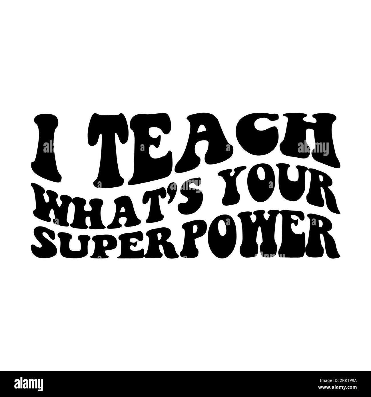 Io insegno, qual e' il tuo superpotere ondulato su sfondo bianco. Illustrazione isolata. Foto Stock