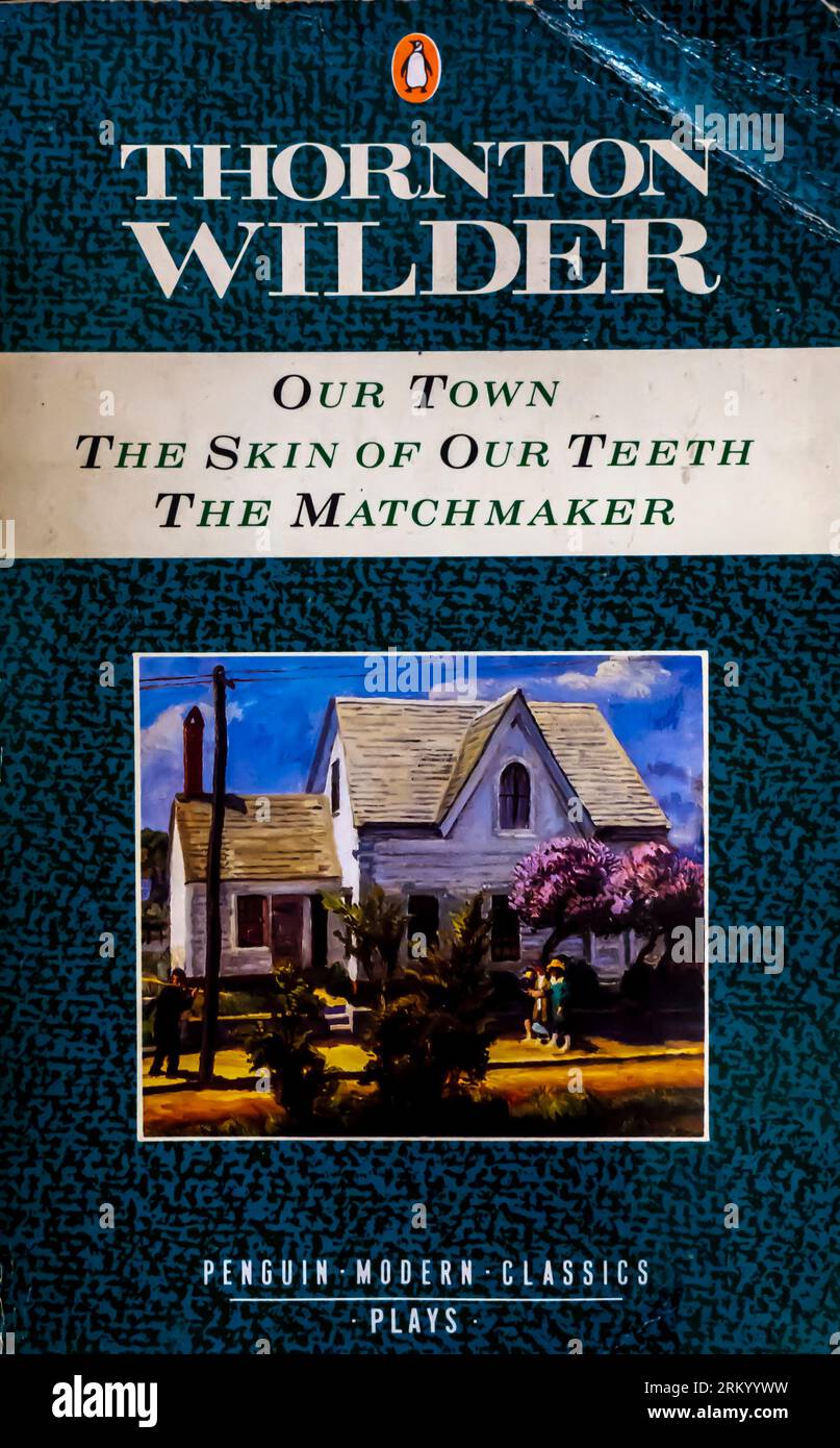 Our Town / Skin of Our Teeth / Matchmaker (Modern Classics S.) di Thornton Wilder Foto Stock