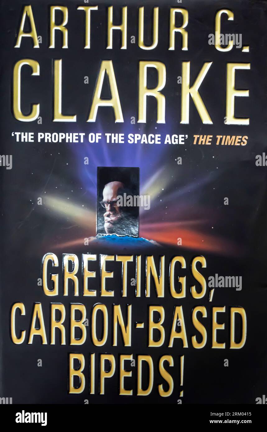 Saluti, bipedi a base di carbonio! - Arthur C. Clarke 1999 Foto Stock
