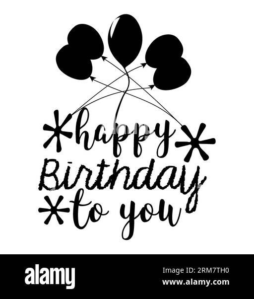 Compleanno a te tipografia t-shirt design, stampa t-shirt, design t-shirt, design t-shirt lettering, design t-shirt silhouette, arte, nero, calligrafia, le Illustrazione Vettoriale