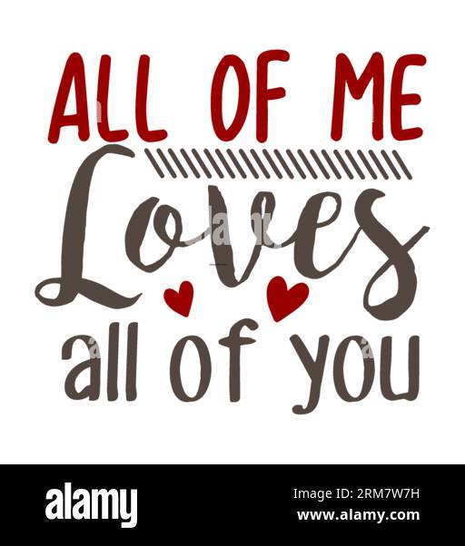 All of me loves all of you tipografia t-shirt design, stampa t-shirt, design t-shirt, design t-shirt lettering, design t-shirt silhouette, arte, nero, call Illustrazione Vettoriale