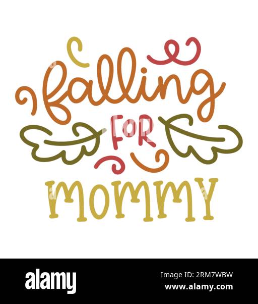 Falling for mommy typography t-shirt design, stampa tee, design t-shirt, design lettering t-shirt, design silhouette t-shirt, arte, nero, calligrafia, Illustrazione Vettoriale