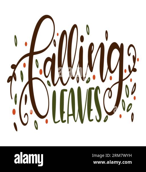 Stampa t-shirt Falling Leaves, stampa t-shirt, design t-shirt, design lettering t-shirt, design silhouette t-shirt, arte, nero, calligrafia, let Illustrazione Vettoriale
