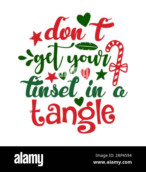 Non mettere la tinsel in groviglio, stampa a T natalizia, buon Natale, design della maglietta tifografica Marry christmas, stampa della maglietta, design della t-shirt, christma Illustrazione Vettoriale