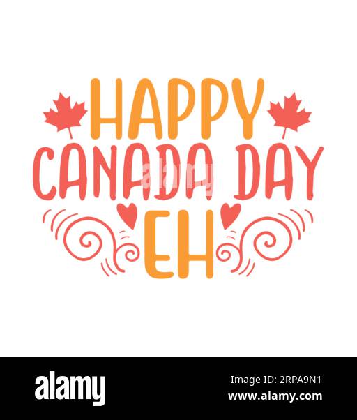 Happy canada Day eh, design tipografico della t-shirt, stampa della t-shirt, SVG omaggio, design della t-shirt, design della t-shirt lettering Illustrazione Vettoriale