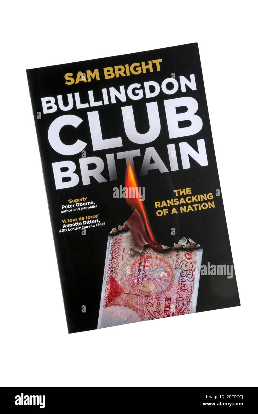Una copia cartacea del Bullingdon Club Britain di Sam Bright. Pubblicato per la prima volta nel 2023. Foto Stock