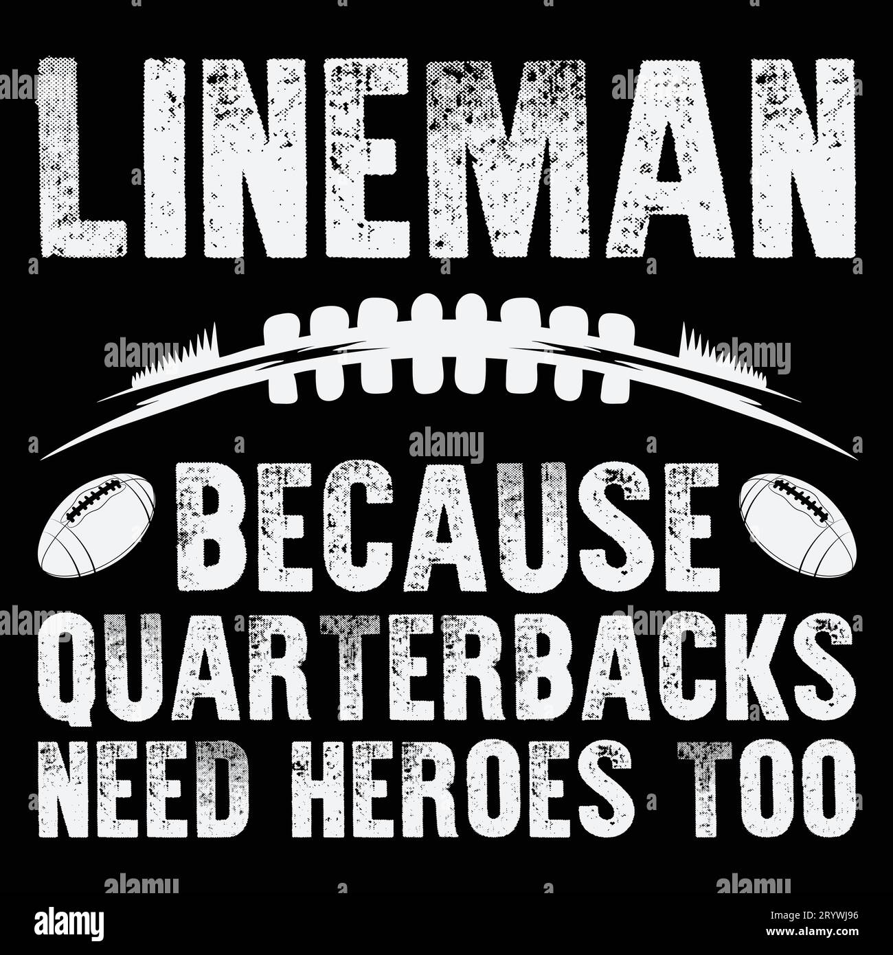 Lineman perché i quarterback hanno bisogno della T-shirt Heroes Funny Football Linemen Illustrazione Vettoriale